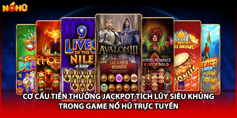 Cơ cấu tiền thưởng Jackpot tích lũy siêu khủng trong game nổ hũ trực tuyến