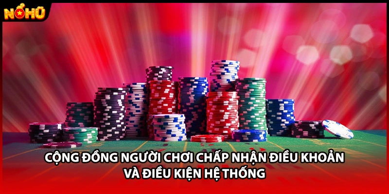 Cộng đồng người chơi chấp nhận điều khoản và điều kiện hệ thống