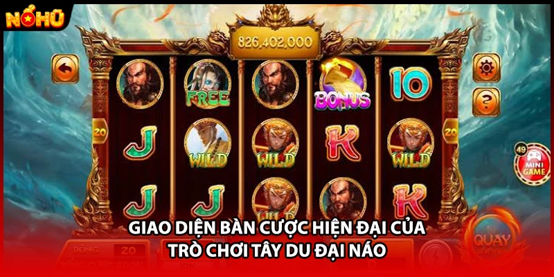 Giao diện bàn cược hiện đại của trò chơi tây du đại náo