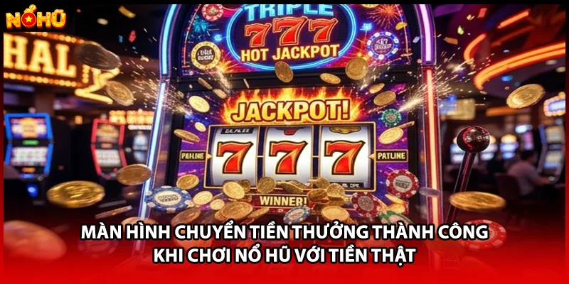 Màn hình chuyển tiền thưởng thành công khi chơi nổ hũ với tiền thật