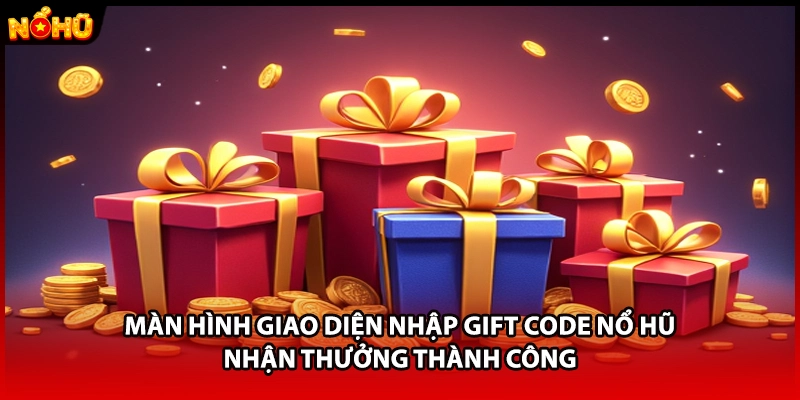 Màn hình giao diện nhập gift code Nổ Hũ nhận thưởng thành công