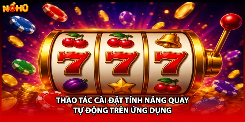 Thao tác cài đặt tính năng quay tự động trên ứng dụng